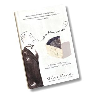 Edward Trencom's Nose: A Novel of History, Dark Intrigue & Cheese Hardcover Book